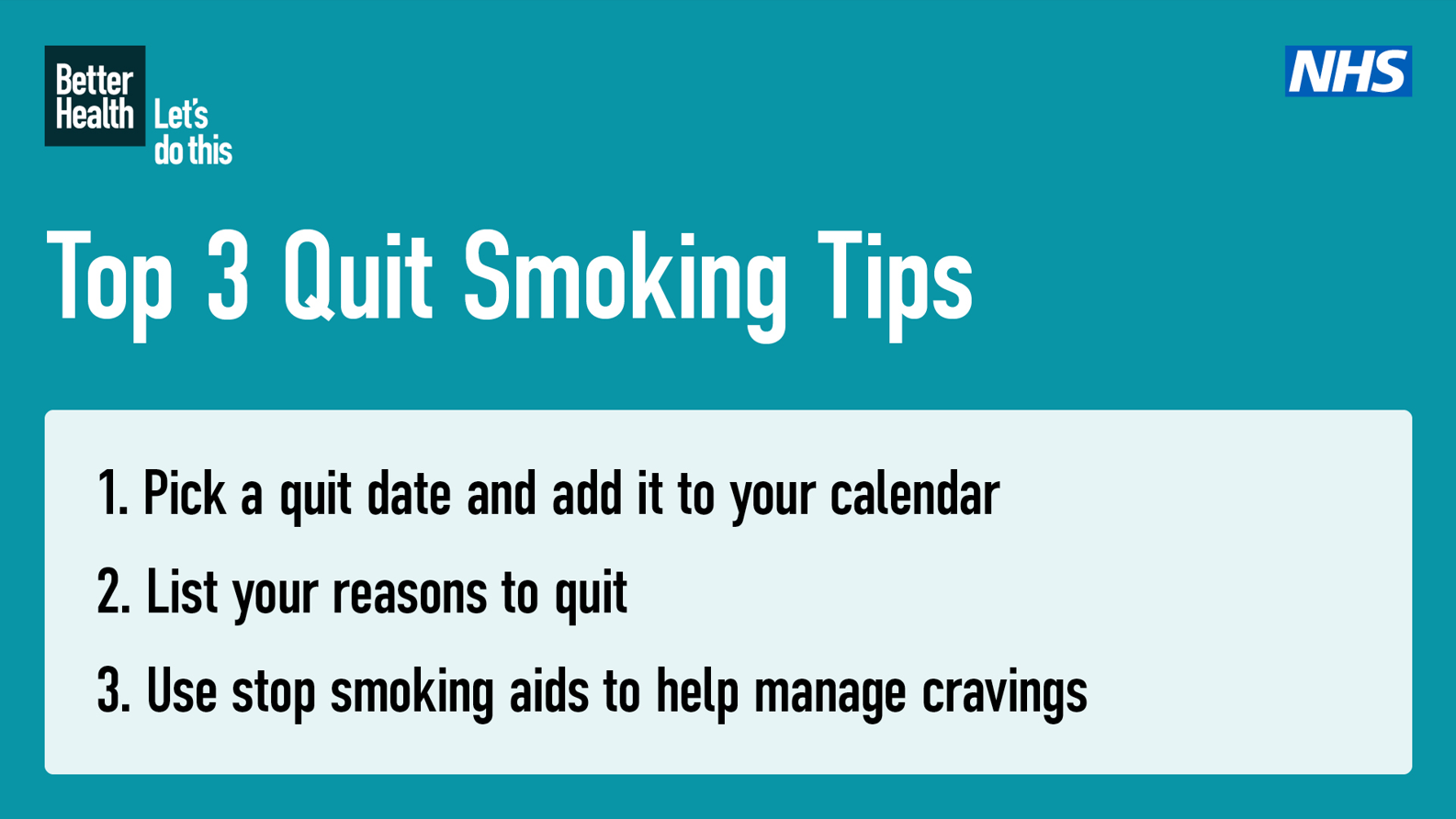Image quoting the top three tips for quitting smoking being. 1. Pick a quit date and add it to your calendar. 2. List your reasons to quit. 3. Use stop smoking aids to help manage cravings. 